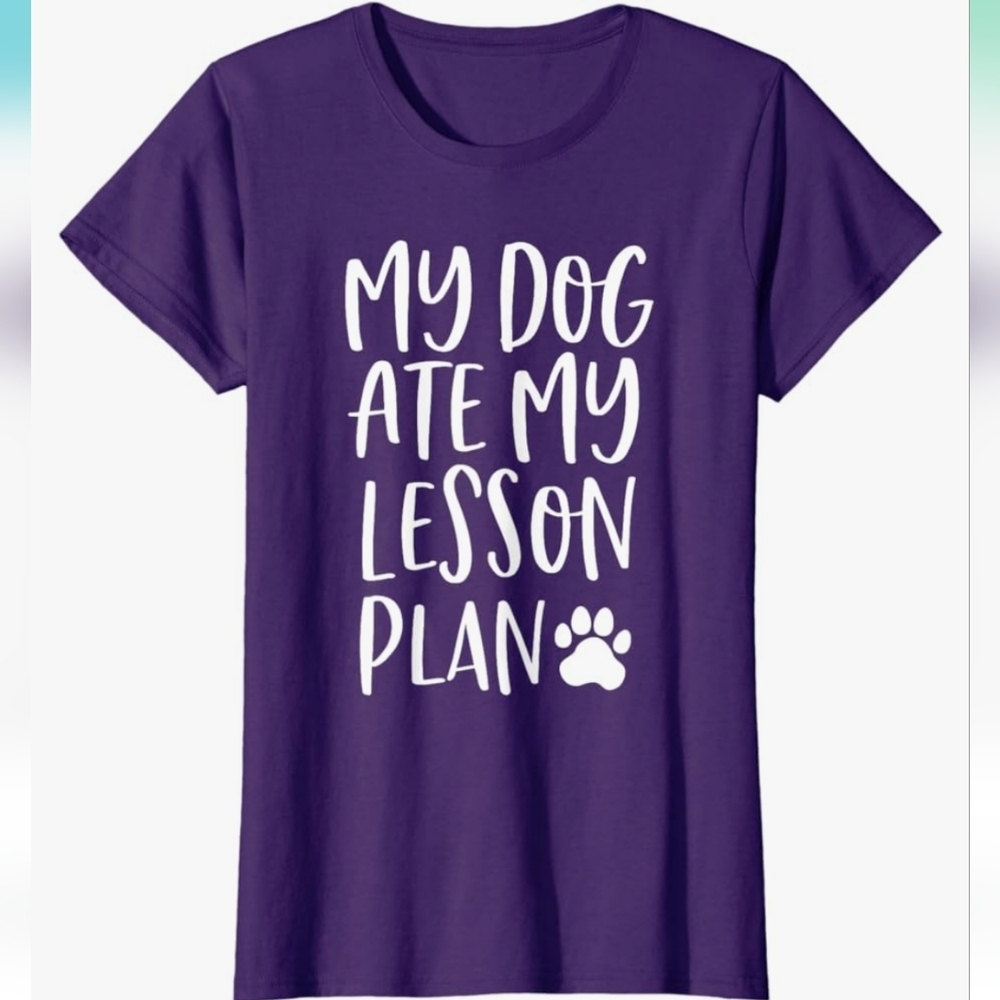 My Dog Ate 📦 My Lesson Plan T-Shirt - NIP